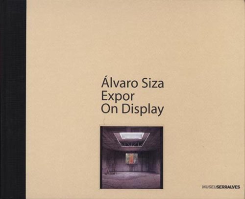 SIZA: ALVARO SIZA. EXPOR ON DISPLAY - AA.VV.