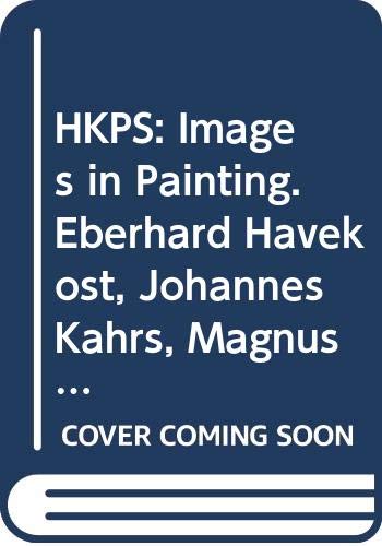 Beispielbild fr Imagens Em Pintura / Images In Painting: HKPS Eberhard Havekost, Johannes Kahrs, Magnus Plesson, Wilhelm Sasnal zum Verkauf von ANARTIST