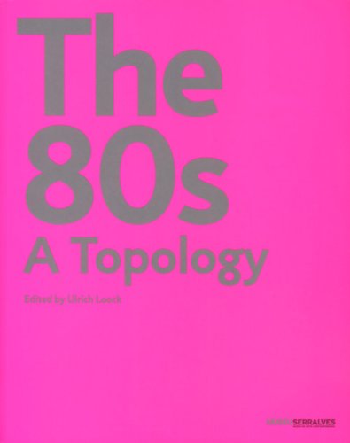 Beispielbild fr The 80's - A Topology (English) zum Verkauf von Antiquariat UEBUE
