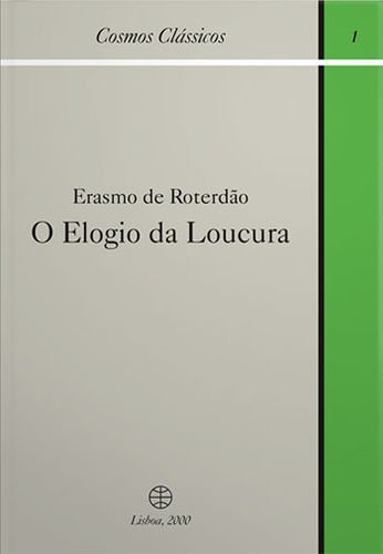 O Elogio da Loucura: Erasmo de Roterdão - De Roterdao, Erasmo/Mendes, Berta