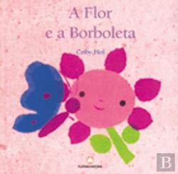 Stock image for A Flor e a Borboleta (Portuguese Edition) Coby Hol for sale by medimops