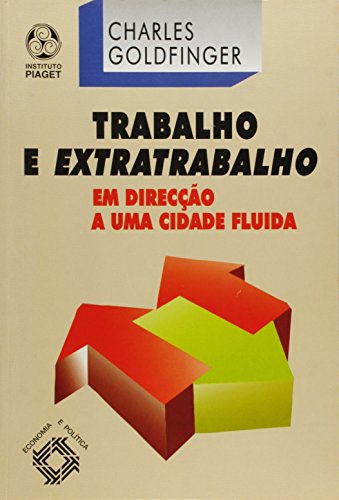 Trabalho e Extratrabalho Em Direcção a Uma Cidade Fluida