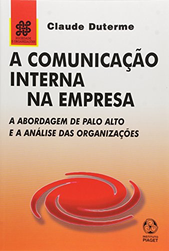 Imagen de archivo de A Comunicao Interna na Empresa (Portuguese Edition) Claude Duterme a la venta por medimops