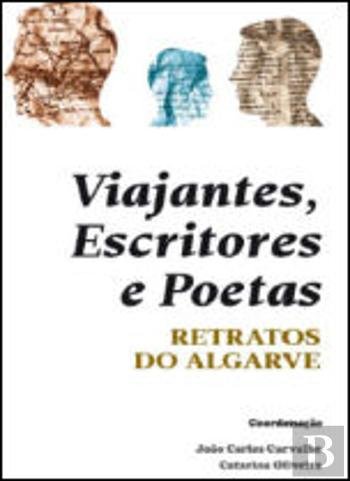 9789727729357: Viajantes, Escritores E Poetas. Retratos Do Algarve