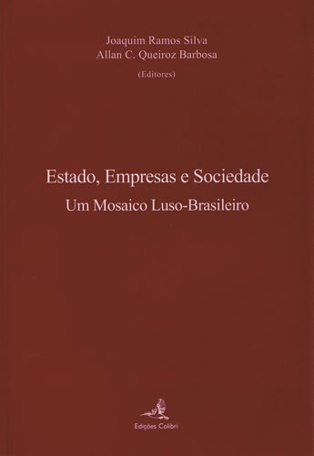 9789727729500: Estado, Empresas e Sociedade Um mosaico luso-brasileiro (Portuguese Edition)