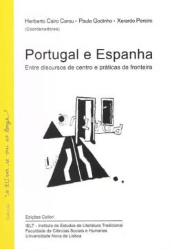 Imagen de archivo de PORTUGAL E ESPANHA. ENTRE DISCURSOS DE CENTRO E PRATICAS DE FRONTEIRA a la venta por Prtico [Portico]