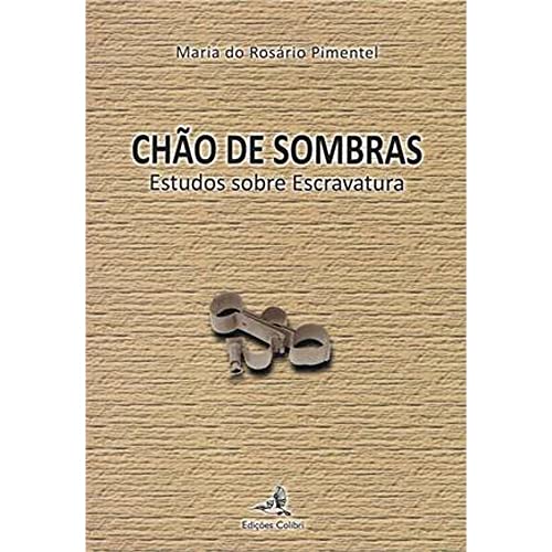 Stock image for CHAO DE SOMBRAS: ESTUDOS SOBRE ESCRAVATURA for sale by AG Library