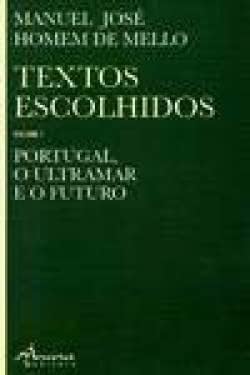Stock image for I.TEXTOS ESCOLHIDOS: PORTUGAL, O ULTRAMAR E O FUTURO for sale by AG Library