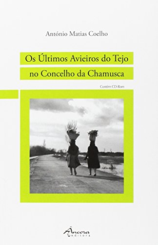 9789727803163: Os ltimos Avieiros Do Tejo No Concelho Da Chamusca: 3 Ed.