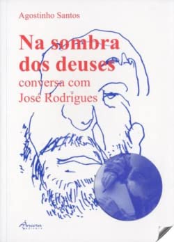 Stock image for Na sombra dos deuses: conversa com Jos Rodrigues for sale by AG Library