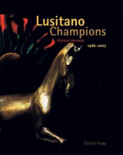 Stock image for LUSITANO CHAMPIONS - HISTORIC MEMORY 1966-2003 for sale by AG Library