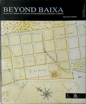 Stock image for Beyond Baixa Signs of Urban Planning in Eighteenth Century Lisbon for sale by A Good Read
