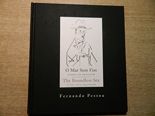 O Mar Sem Fim: Poemas De Mensagem = the Boundless Sea : Poems from Mensagem - Edwin Honig, Fernando Pessoa