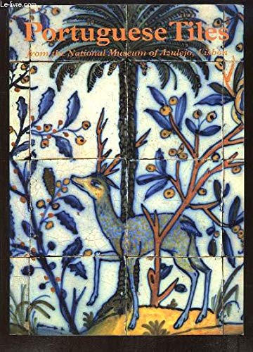 Imagen de archivo de Portuguese Tiles from the National Museum of Azulejo, Lisbon a la venta por Sunshine State Books