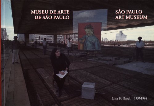 Lina Bo Bardi: Sao Paulo Art Museum (9789728311131) by Aldo Van Eyck; Lina Bo Bardi