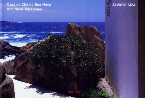 Beispielbild fr Alvaro Siza. Casa de Cha da Boa Nova / Boa Nova Tea House 1958-1963 zum Verkauf von Pallas Books Antiquarian Booksellers