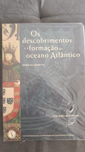 Imagen de archivo de Os descobrimentos e a formac?a?o do oceano Atla?ntico: Se?culo XIV - se?culo XVI (Portuguese Edition) a la venta por GF Books, Inc.