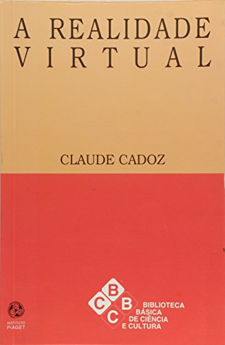 A Realidade Virtual - Cadoz, Claude