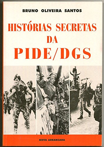 Beispielbild fr Hist rias secretas da PIDE/DGS: Entrevistas com Cunha Passo, Ablio Pires, Oscar Cardoso, Diogo Albuquerque zum Verkauf von AwesomeBooks