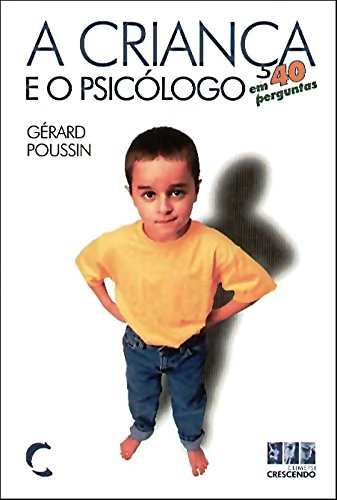 Beispielbild fr CRIAN A E O PSICOLOGO EM 40 PERGUNTAS, A zum Verkauf von AG Library