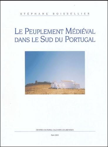 9789728462345: Le peuplement mdival dans le Sud du Portugal: Constitution et fonctionnement d'un rseau d'habitats et de territoires XIIe-XVe sicle