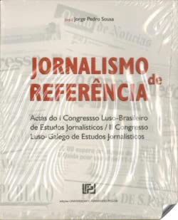 Jornalismo de referencia: actas I congresso luso-brasileiro - Sousa, Jorge Pedro