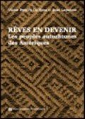 Stock image for Rves en devenir : Les peuples autochtones des Amriques for sale by Quickhatch Books