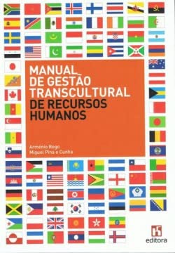 MANUAL DE GESTAO TRANSCULTURAL DE RECURSOS HUMANOSA. - REGO, ARMENIO/PINA E CUNHA, MIGUEL