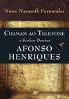 Stock image for CHAMAM AO TELEFONE O SENHOR DOUTOR AFONSO HENRIQUES for sale by AG Library