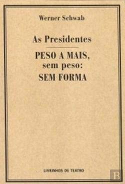 Stock image for As Presidentes/Peso A Mais, Sem Peso: Sem Forma for sale by medimops