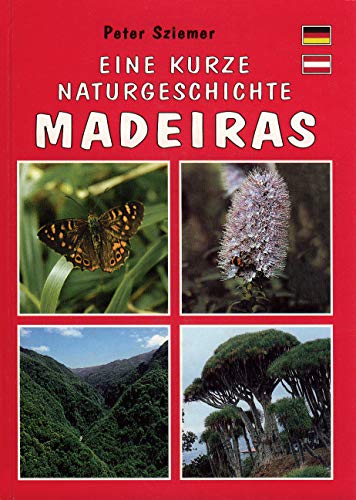 Eine kurze Naturgeschichte Madeiras. - Sziemer, Peter