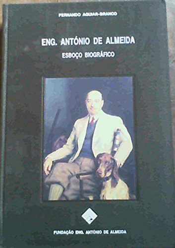 Stock image for Eng. Antonio De Almeida: Esboco Biografico for sale by PsychoBabel & Skoob Books