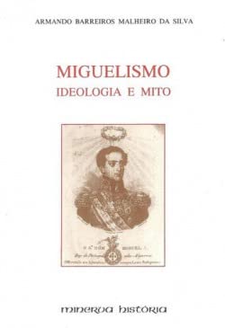 9789729316548: Miguelismo - Ideologia E Mito