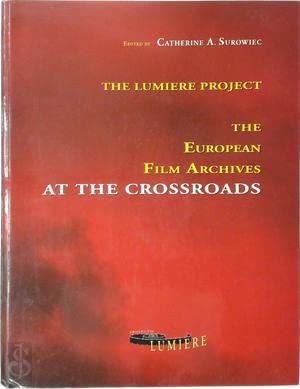 Beispielbild fr LUMIERE PROJECT The European Film Archives at the Crossroads zum Verkauf von Verlag fr Filmschriften