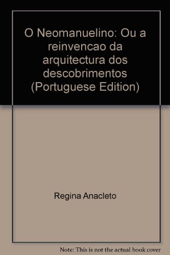 Stock image for O Neomanuelino: Ou A Reinvencao Da Arquitectura Dos Descobrimentos for sale by Webbooks, Wigtown