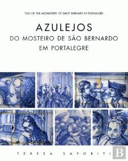 Stock image for Azulejos do Mosteiro de So Bernardo em Portalegre (Ed. Bilingue Port./Ing.) for sale by Luckymatrix