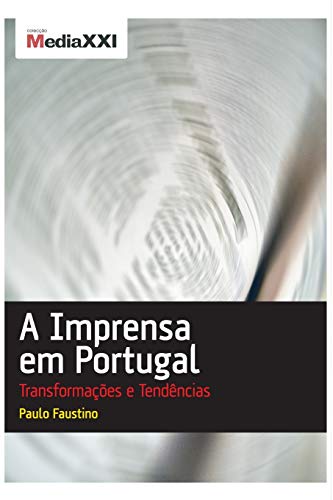 A Imprensa em Portugal - Transformações e Tendências (Paperback) - Paulo Faustino