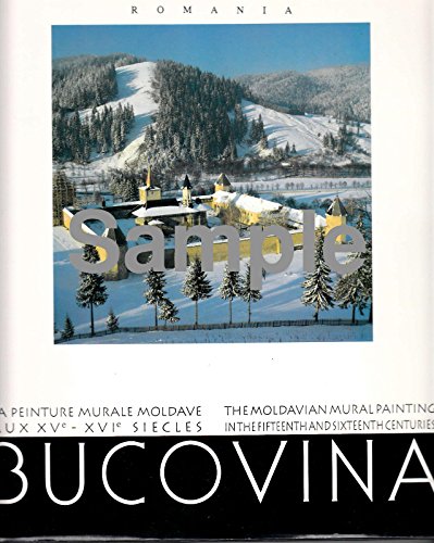 9789730001099: Bucovina : the Moldavian mural painting in the fifteenth and sixteenth centuries (Art et civilisation)