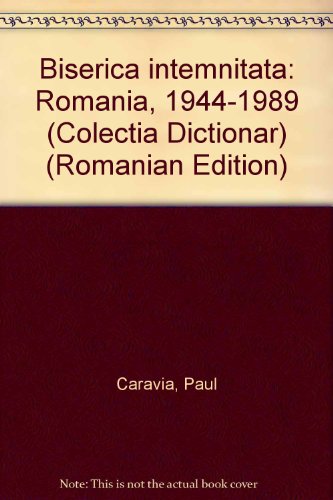 9789730005790: Biserica întemnițată: România, 1944-1989 (Colecția Dicționar) (Romanian Edition)