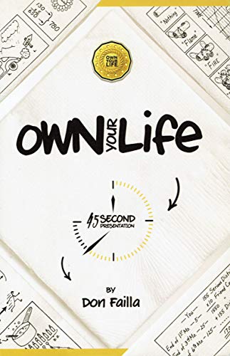Beispielbild fr Own Your Life - The 45 Second Presentation (That Will Change Your Life) By Don Failla (paperback PLUS audiobook) zum Verkauf von WorldofBooks