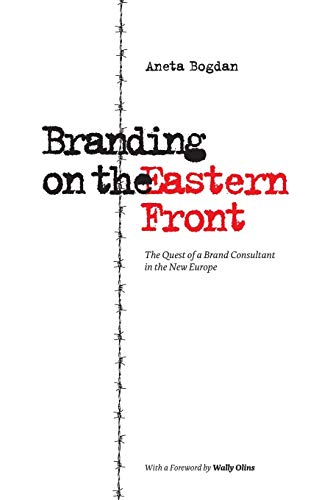 Beispielbild fr Branding on the Eastern Front The Quest of a Brand Consultant in the New Europe zum Verkauf von PBShop.store US