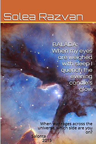 Stock image for Balada-When my eyes are weighed with sleep I quench the evening candle's glow: When war rages across the galaxy, which side are you on? for sale by Lucky's Textbooks