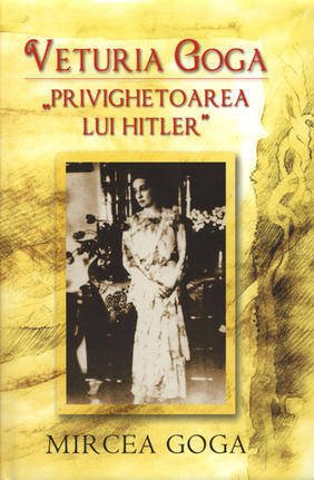 Imagen de archivo de Veturia Goga - "Privighetoarea Lui Hitler" a la venta por Lektor e.K.