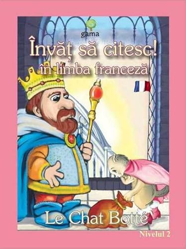 Stock image for Motanul Incaltat. Invat Sa Citesc In Limba Franceza! Nivelul 2 for sale by WorldofBooks