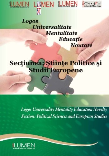 Beispielbild fr Logos Universalitate Mentalitate Educatie Noutate: Sectiunea Stiinte Politice si Studii Europene: Volume 5 (Lumen International Conference) zum Verkauf von Revaluation Books