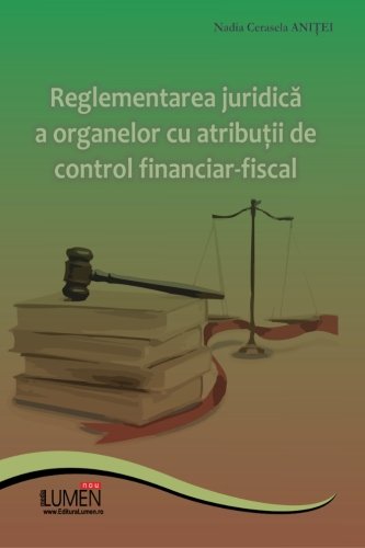 Stock image for Reglementarea juridica a organelor cu atributii de control financiar-fiscal for sale by Revaluation Books