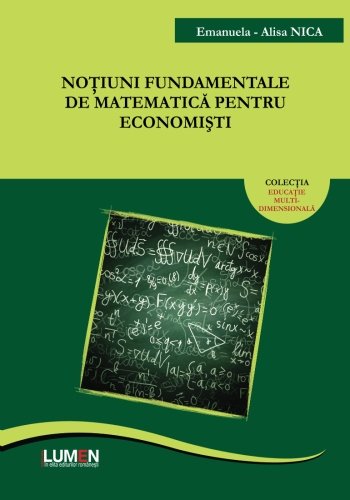 Stock image for Notiuni fundamentale de matematica pentru economisti for sale by Revaluation Books