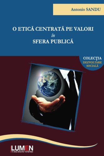 Beispielbild fr O etica centrata pe valori in sfera publica zum Verkauf von Revaluation Books