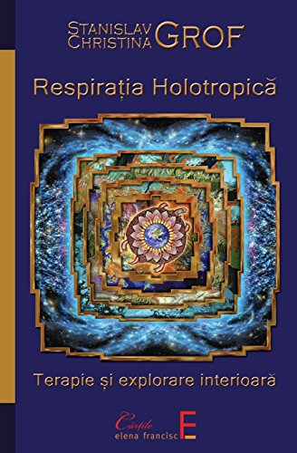 Stock image for Respiratia Holotropica: Terapie si explorare interioara for sale by Book Deals