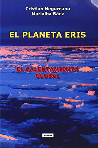 Stock image for EL PLANETA ERIS Y EL CALENTAMIENTO GLOBAL for sale by KALAMO LIBROS, S.L.